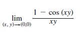 - cos (xy)
1
lim
(r, y)-(0,0)
ху
