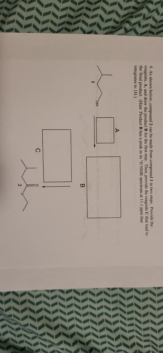 4. As shown below, compound 2 can be made from compound 1 in two steps. Provide the
reagents, A, and draw the product B for the first step. Then, provide the reagents C that lead to
the final product. (Hint: Product B has a peak in its 'H NMR spectrum at 11.1 ppm that
integrates to 1H.)
1
OH
A
C
B