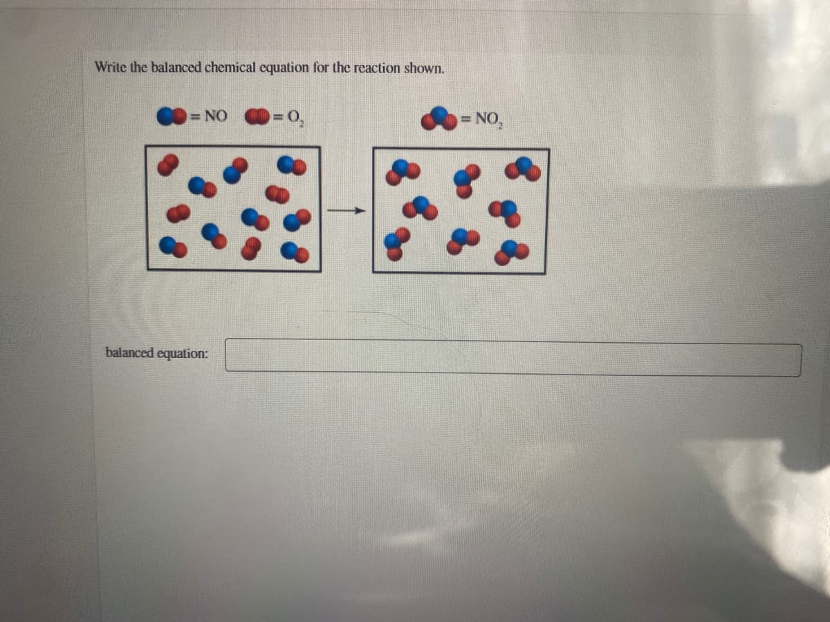 Write the balanced chemical equation for the reaction shown.
= NO
NO,
%3D
balanced equation:
