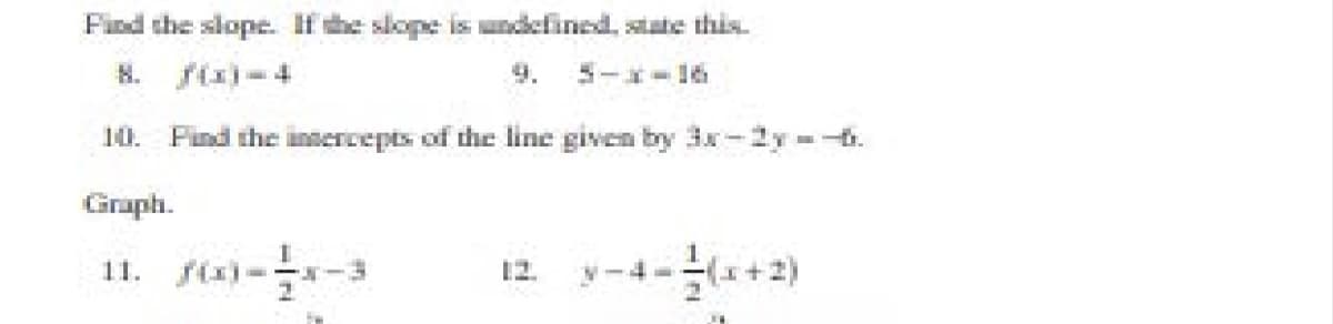 10.
Find the intercepts of the line given by 3x-2y -.
