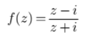 z - i
f(2) =
z+i
