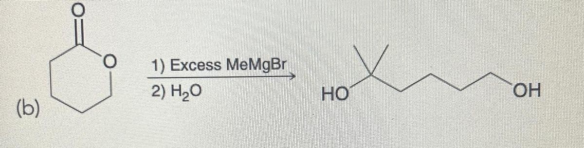 (b)
O
1) Excess MeMgBr|
2) H2O
HO
H