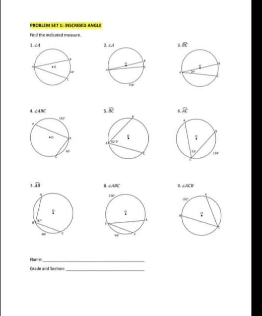 PROBLEM SET 1: INSCRIBED ANGLE
Find the indicated measure.
2. A
1.A
4. LABC
s.
6.
142
7. A
8. LABC
9. LACH
Name:
Grade and Section:
