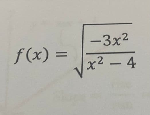 f(x) =
-3x²
√x² - 4