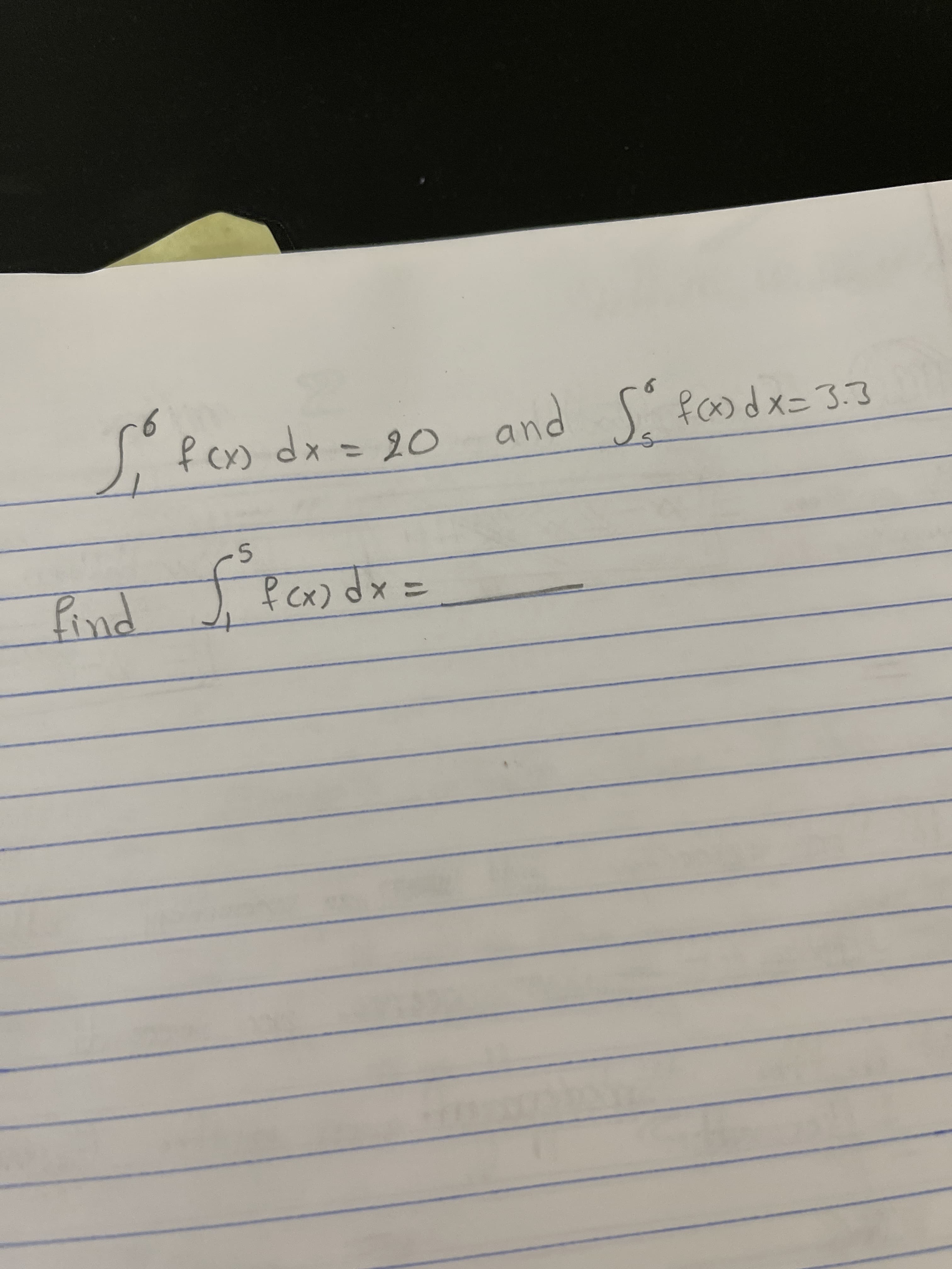 f cx) dx = 20
and S faodx= 3.3
find
Pax) dx =
=xp (x)
