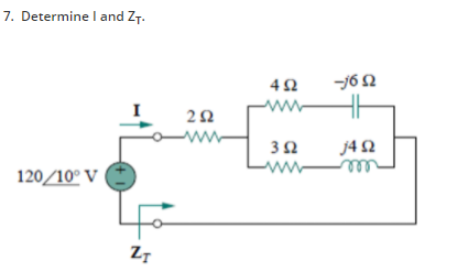 7. Determine I and ZT.
-16 2
www
www
j4 2
www
120/10° V (
