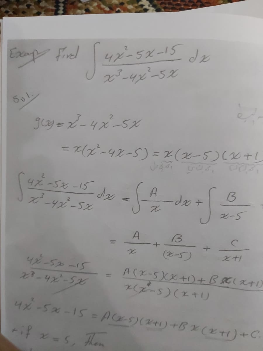 Eamp Fred
d 42-5x-15 de
501-
2.
gey=x-4x-5x
%3D
2.
A
シ-5
A
(3
%3D
(2-5)
42-5x-15
-4-5x
ACZ-5)(X+1)+B(X+1)
2(-5)(エナり
%3D
4x-5x-15=ACS)(2+1)+5x(x+1)+C.
%3D
