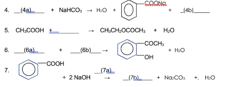 4.
(4a)
+ NaHCO3
- H2O +
_(4b)
5. CH3COOH ±
CH;CH2OCOCH3
+ H20
-СОСН
6.
_(6a)_
(6b)_→
+ H2O
-СООН
7.
_(7a)_
+ 2 NaOH
_(7bL
+ Na2CO3.
+. H2O
