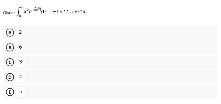 1
dx = - 682.5. Find a.
Given:
A
2
B
3
4
E
5
