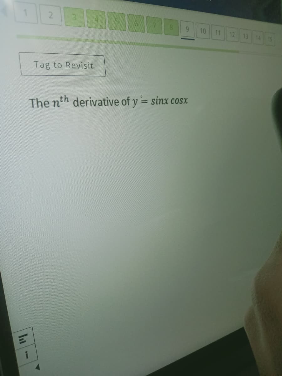 8.
6.
10
11
12
13 14
15
Tag to Revisit
The nth derivative of y = sinx cosx
