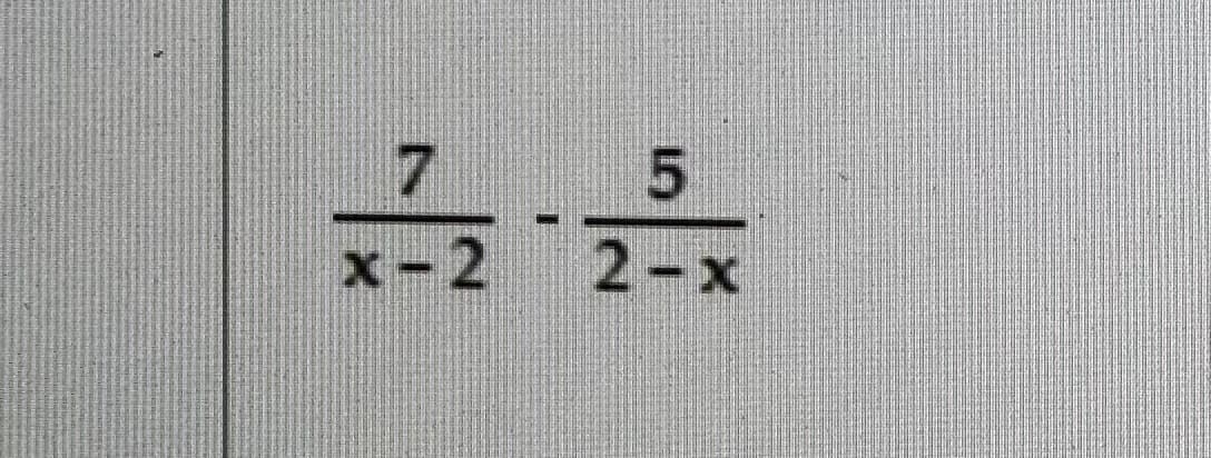 5.
x-2
2-x
