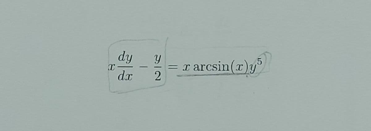 X
dy
dx
Y
2
=
r arcsin(r)y5