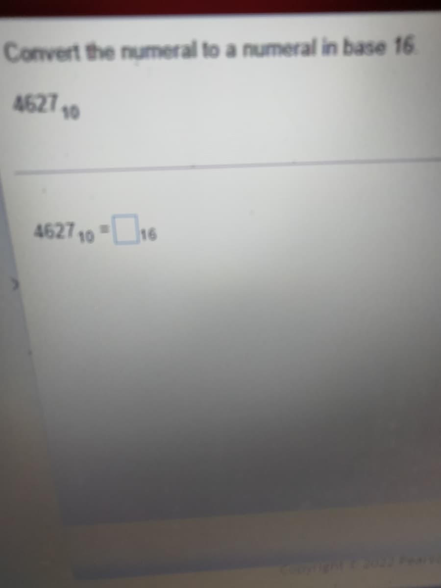 Convert the numeral to a numeral in base 16
4627 10
4627 10 -16
