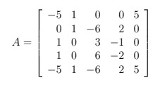 -5 1
0 1 -6
1 0
1 0
-5 1 -6
0 5
2 0
A =
3
-1 0
6 -2 0
2 5
