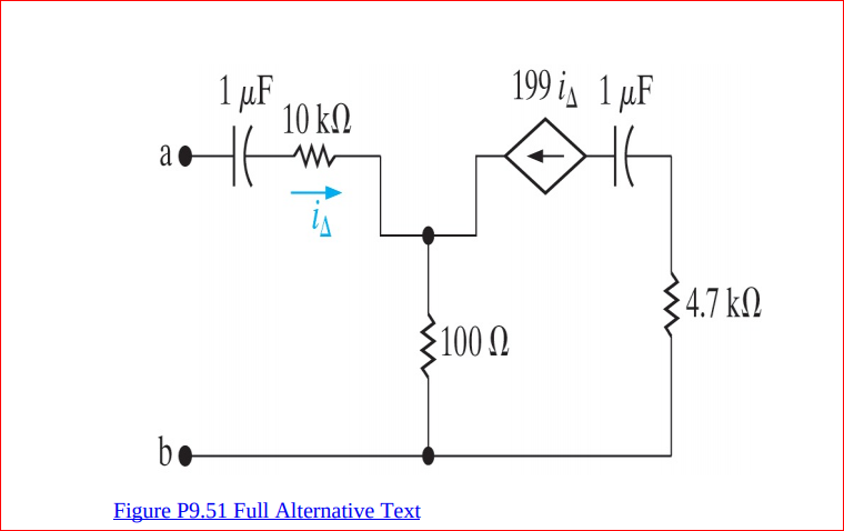 1 µF
10 k.
199 i, 1 µF
He
4.7 kN
100 N
be
Figure P9.51 Full Alternative Text
