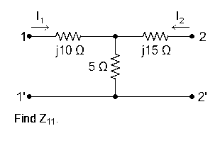 1 ❤
wwwww
110 Ω
1'
Find Z11.
50
www
j15 Q
2
2'