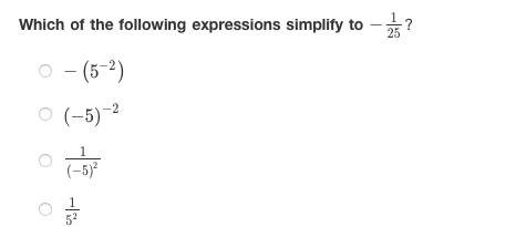 Which of the following expressions simplify to
- (5-2)
O (-5)-2
(-5)²
52
