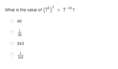 What is the value of (7³)° × 7 18?
49
49
343
343
