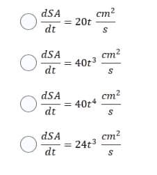 dSA
dt
dSA
dt
dSA
dt
dSA
dt
= 20t
cm²
S
40t3
= 40t4
= 24t³
cm²
S
cm²
S
cm²
S