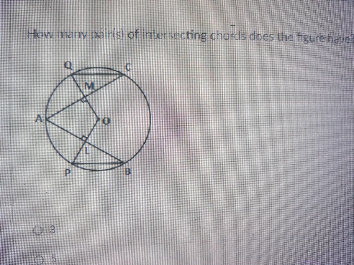 How many pair(s) of intersecting chords does the figure have?
M.
A
7.
B.
