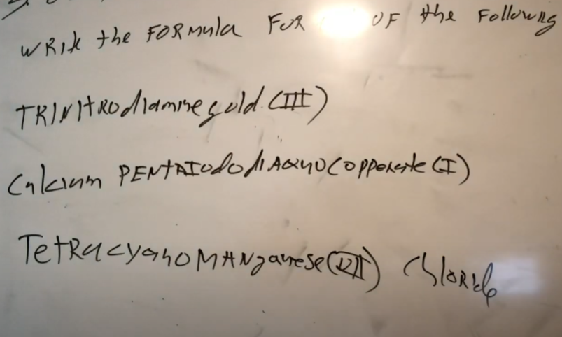 wRite the FORMula FOR
OF the following
TRINtRodiamme gold. (III)
Calium PENTAIodo diaqno (opponate (I)
Tetracyano Manganese () (Wordle
chlorele