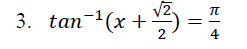 3. tan-(x +) =
4
