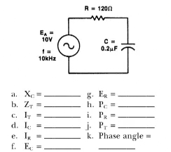 EA =
10V
1 =
10kHz
á
X =
b. Z
c. =
d. le
e. Ig
f.
=
E=
R = 1200
0.2μF
g. E=
h. Pc =
i. P =
j. Pr
k. Phase angle:
=
=