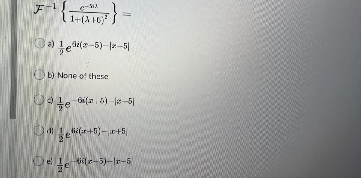 F-1Į_e-5id
1+(A+6)² S
b) None of these
O0 le-bi(x+5)-2+5|
Od Lebi(a+5)-|r+5|
-6i(r-5)-a-5|
