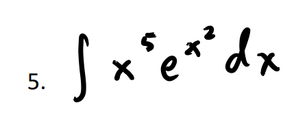 5.
5
S x ³e x² dx