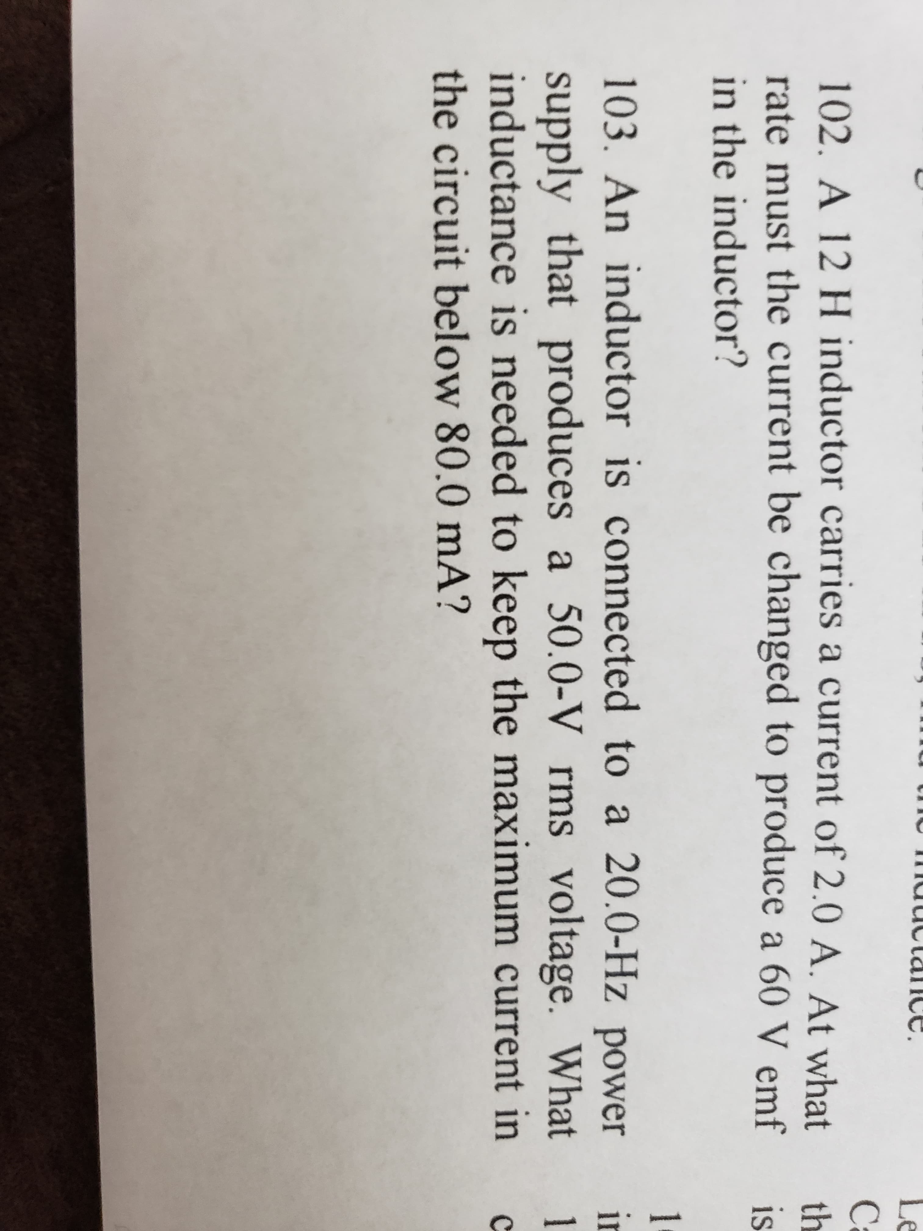 102. A 12 H in
rate must the cu
in the inductor?
