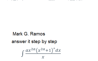 Mark G. Ramos
answer it step by step
rax2a (x2a+1)°dx
