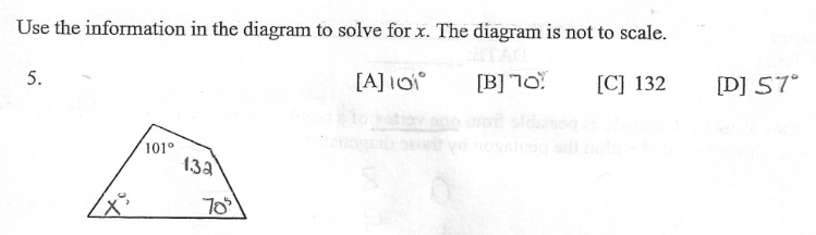 Use the information in the diagram to solve for x. The diagram is not to scale.
5.
[A] 10i°
[B] 7o
[C] 132
[D] 57°
of stdon
101°
13a
