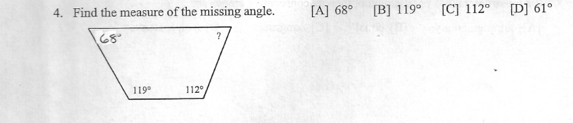 4. Find the measure of the missing angle.
[A] 68°
[B] 119°
[C] 112°
[D] 61°
68
119°
112°

