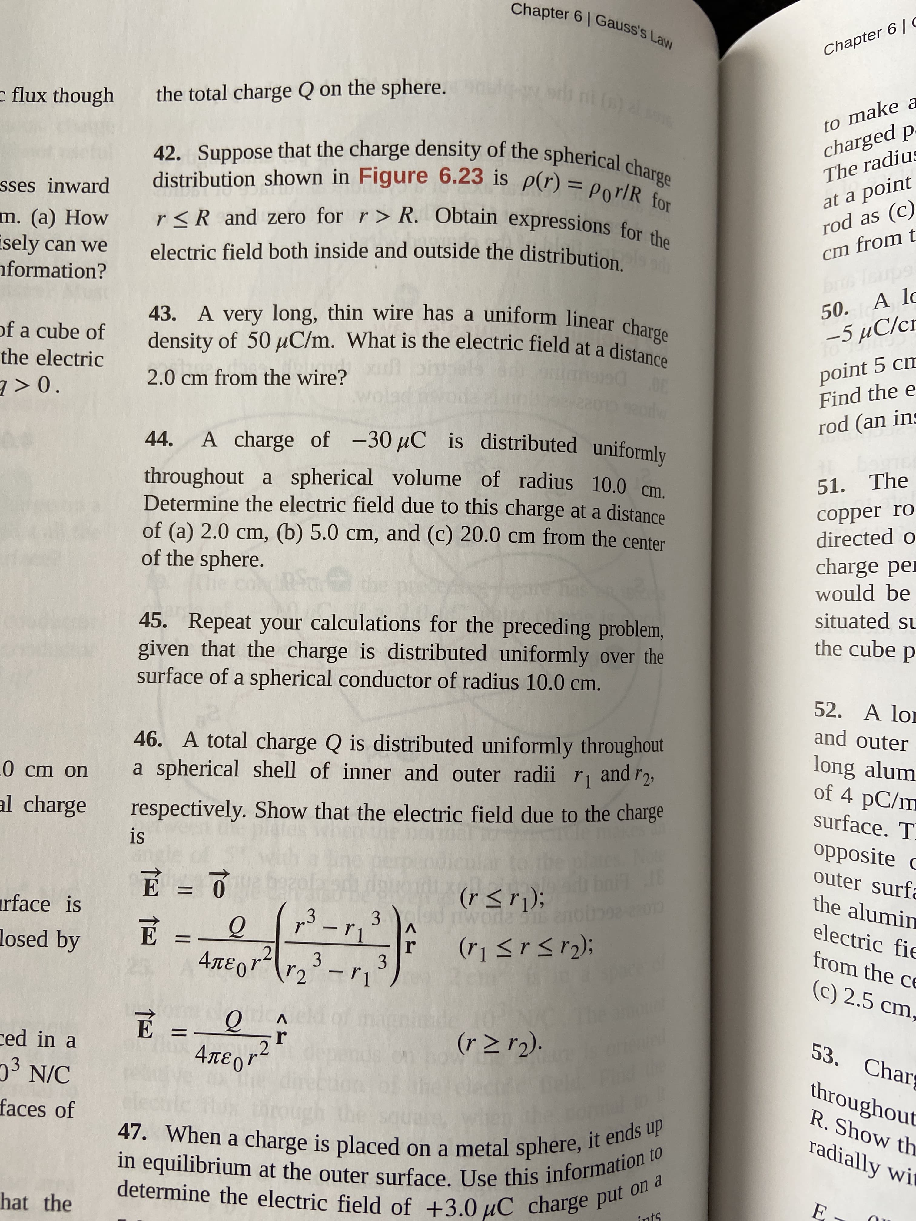 43. A very long, thin wire has a uniform linear charge
density of 50 µC/m. What is the electric field at a distance
2.0 cm from the wire?
