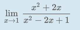 The image shows a mathematical expression representing a limit. The expression is:

\[
\lim_{{x \to 1}} \frac{{x^2 + 2x}}{{x^2 - 2x + 1}}
\]

This represents the limit of the function \(\frac{{x^2 + 2x}}{{x^2 - 2x + 1}}\) as \(x\) approaches 1. The function is a rational expression with a quadratic polynomial in both the numerator (\(x^2 + 2x\)) and the denominator (\(x^2 - 2x + 1\)).