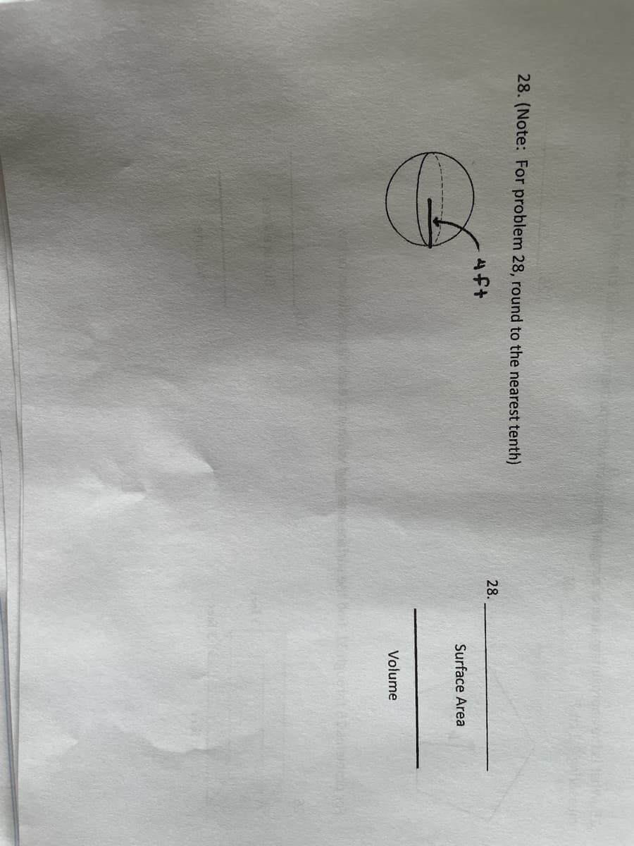 28. (Note: For problem 28, round to the nearest tenth)
28.
4f+
Surface Area
Volume
