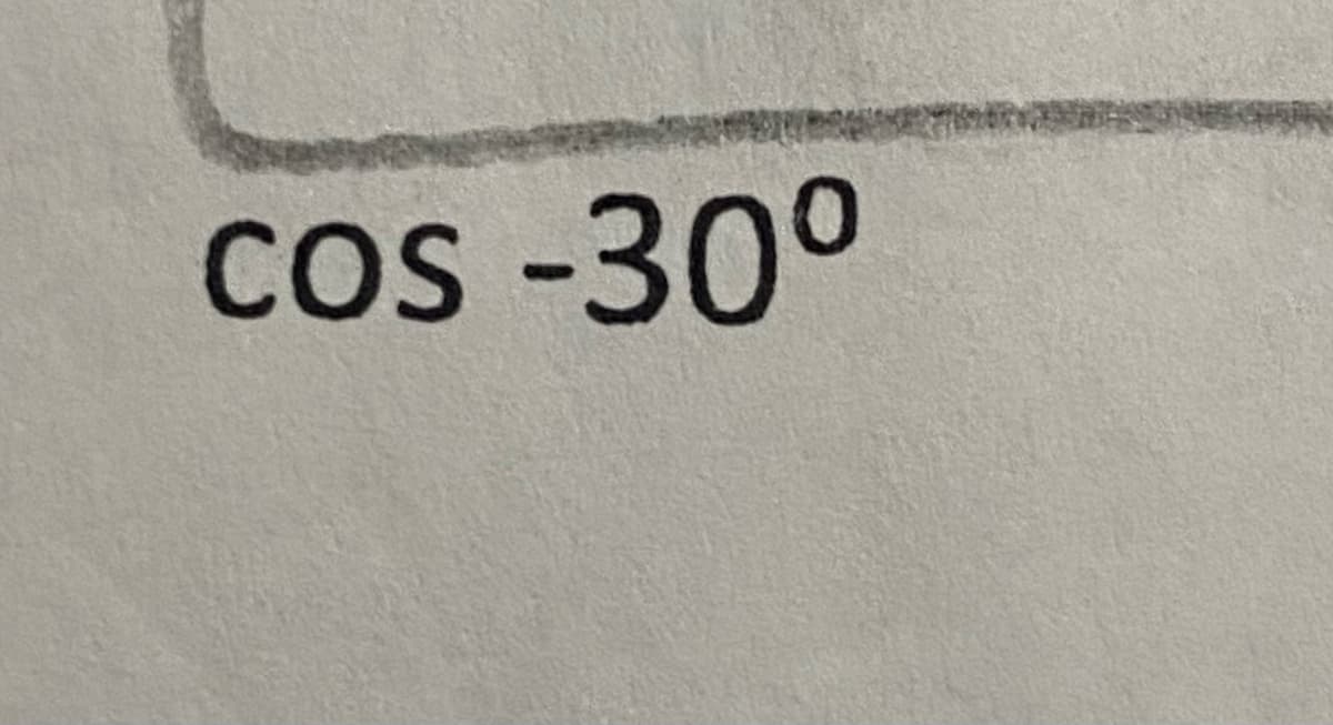 The text in the image reads as follows:
"cos -30°"

This term represents the cosine of a negative angle, specifically -30 degrees. In trigonometry, the cosine function is an even function, meaning that cos(θ) = cos(-θ). Thus, the value of cos(-30°) is the same as the value of cos(30°).

To calculate the cosine of -30 degrees, one can use the unit circle or trigonometric identities. Here, you will find that:
cos(-30°) = cos(30°) = √3/2

This concept is crucial in understanding the properties of trigonometric functions and their symmetrical behavior around the y-axis.