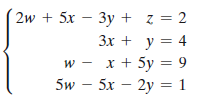 2w + 5x - Зу + %3D2
= 4
w - х+ 5у — 9
5w – 5x – 2y = 1
