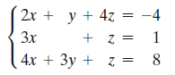 2х + у + 4z 3D -4
+ z =
3x
4х + Зу + 2 —
Z.
10
