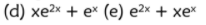 (d) хе2x + ex (е) е2* + хех
