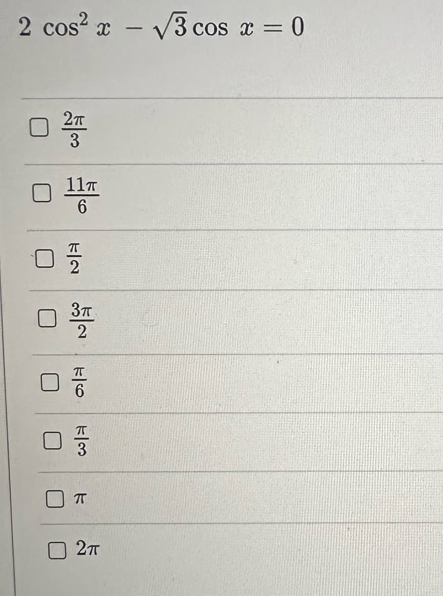 2 cost x - V3 cos x = 0
2T
3
11개
6
ㅁ플
2 2 6
3п
ㅁㅍ
ㅠ
2