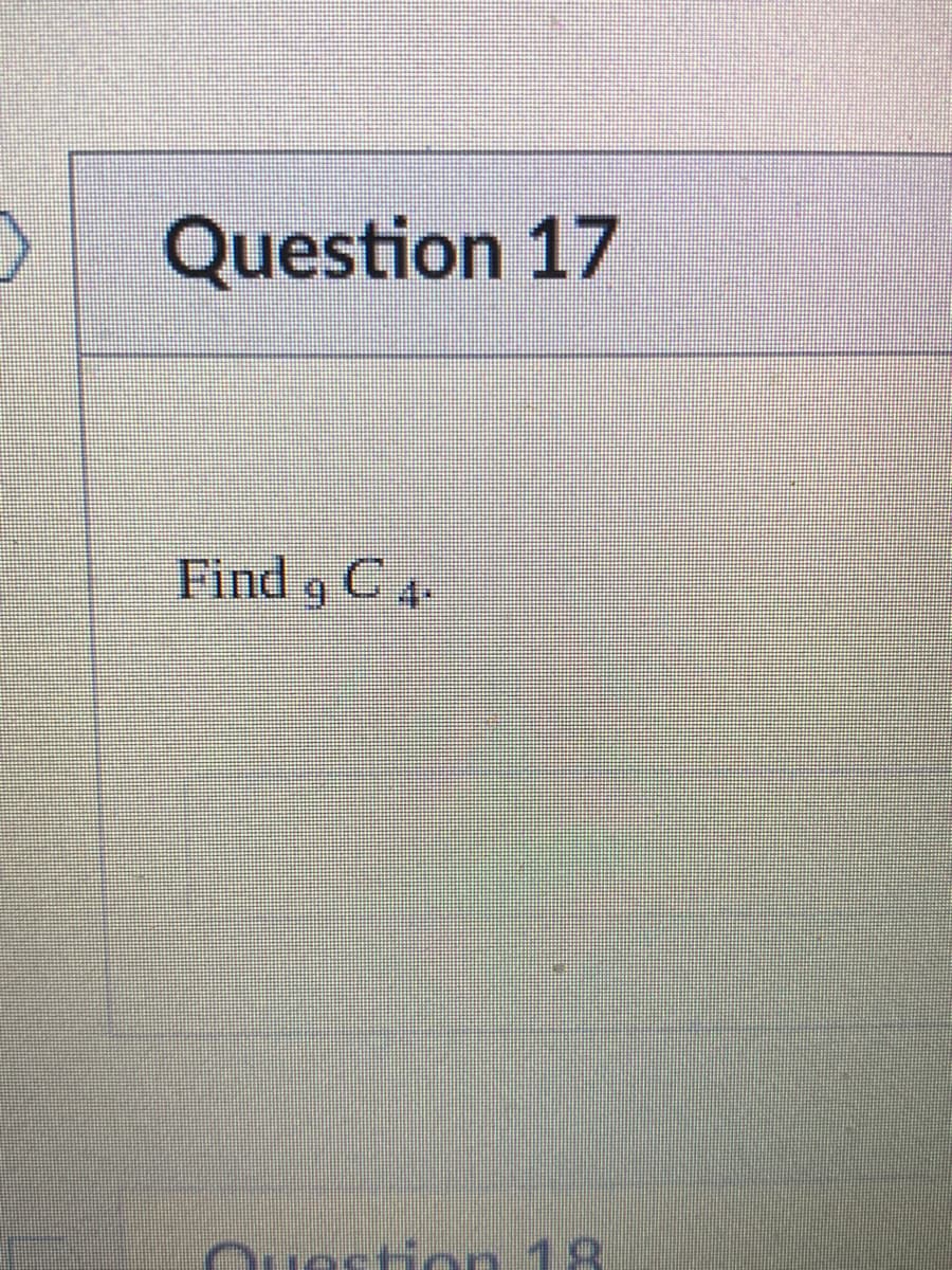 Question 17
Find g C4
6.
Ouestion 18
