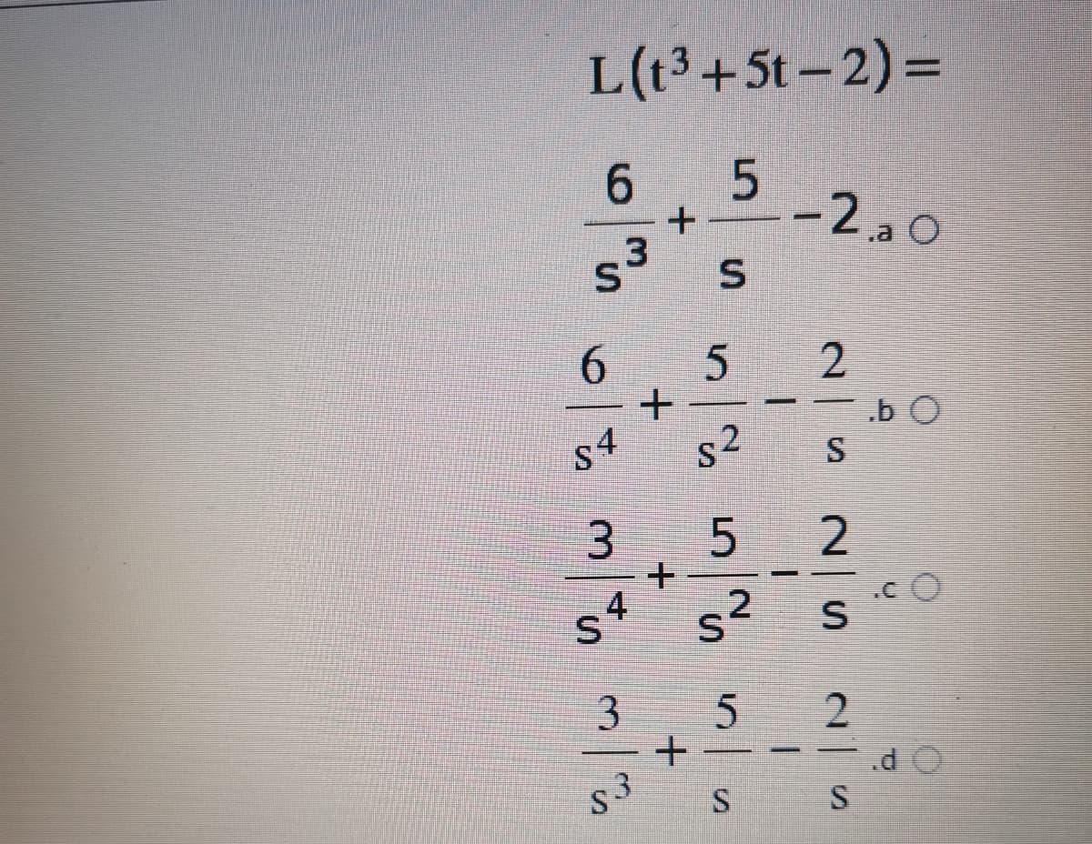 L(t3+5t-2)%3=
6.
-2 a0
6.
.b O
s4
s2
3.
S
s4
s²
S3
S.
2.
2.
3.
