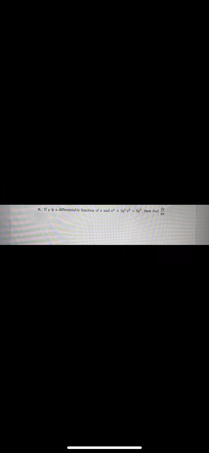 dy
6. If y is a differentiable function of r and 24+ 2y5³ 5y2, then find
dr