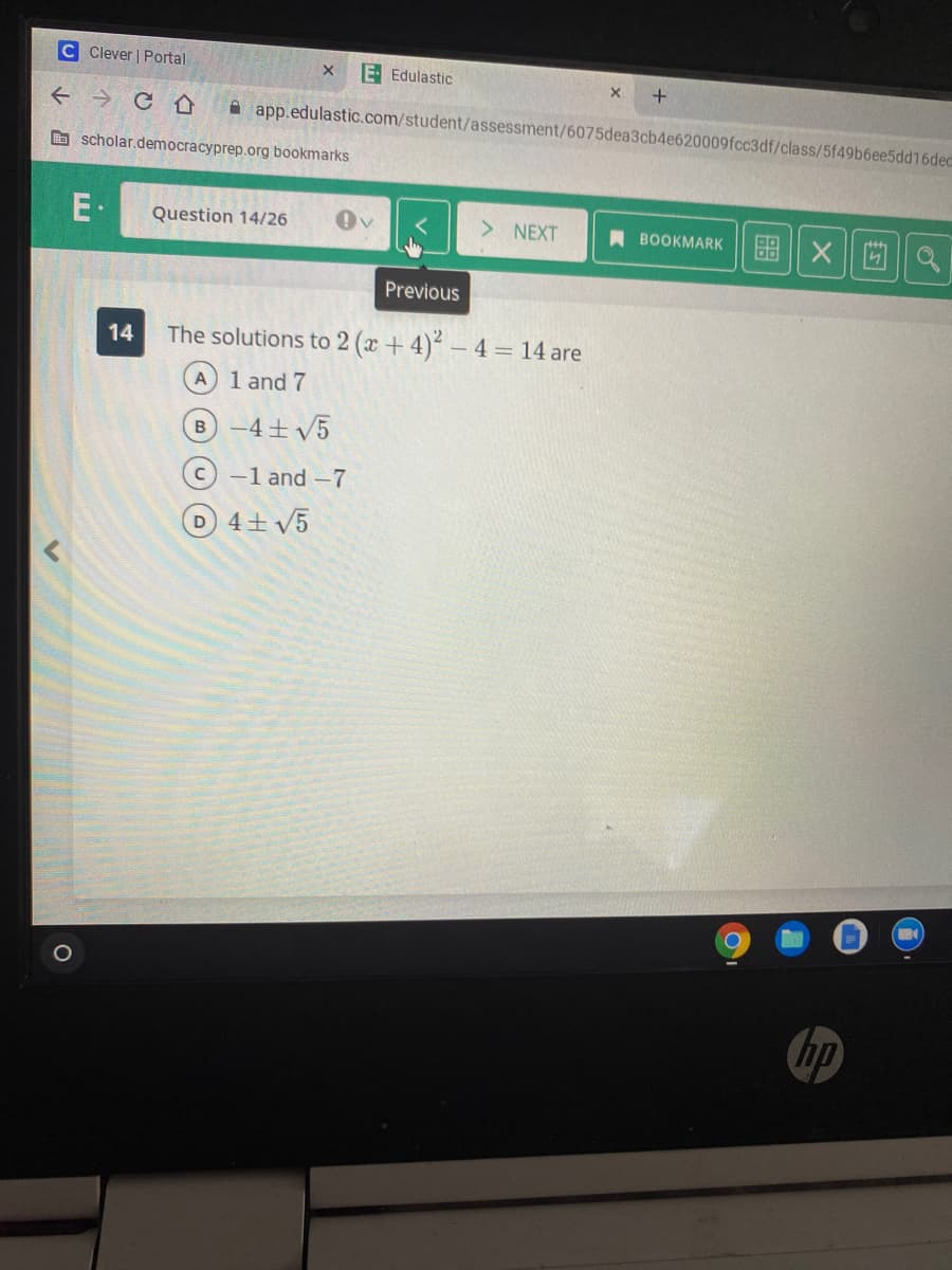 ---

### Question 14/26

**Problem Statement:**
The solutions to \(2(x + 4)^2 - 4 = 14\) are:

**Options:**
- **A.** 1 and 7
- **B.** \( -4 \pm \sqrt{5} \)
- **C.** \(-1\) and \(-7\)
- **D.** \( 4 \pm \sqrt{5} \)

**Explanation:**
This is a quadratic equation that involves solving \(2(x + 4)^2 - 4 = 14\) for \(x\). To solve:
1. Isolate the squared term by adding 4 to both sides:
   \[2(x + 4)^2 = 18\]
2. Divide both sides by 2:
   \[(x + 4)^2 = 9\]
3. Take the square root of both sides:
   \[x + 4 = \pm 3\]
4. Solve for \(x\):
   \[x = -4 \pm 3\]
   
Thus, the solutions are \(x = -1\) and \(x = -7\), matching option C.

---

In the context of an educational website, this layout helps students understand both the problem statement and the step-by-step solution process clearly.