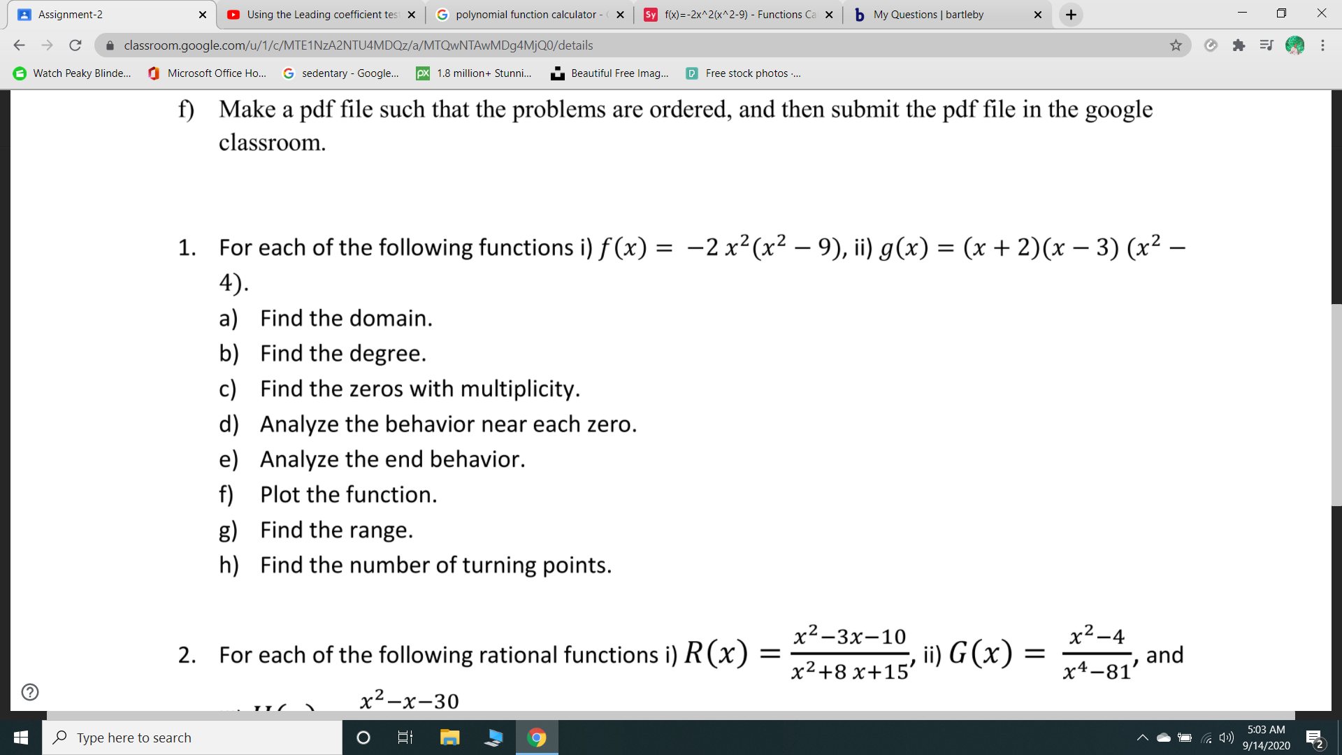 For each of the following functions i) f (x) = -2 x²(x² – 9), ii) g(x) = (x + 2)(x – 3) (x² –
4).
