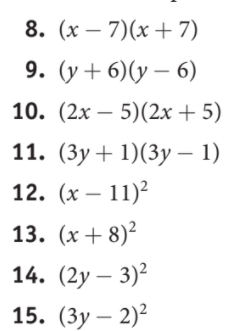 8. (х — 7)(х +7)
9. (у + 6)(у — 6)
10. (2х — 5)(2х + 5)
11. (Зу + 1)(3у — 1)
12. (х — 11)2
13. (x+ 8)?
14. (2у — 3)?
15. (Зу — 2)?
