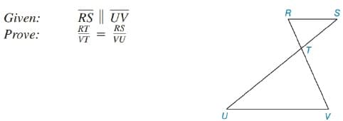 R
Given:
RS UV
RT
RS
Prove:
VT
VỤ
