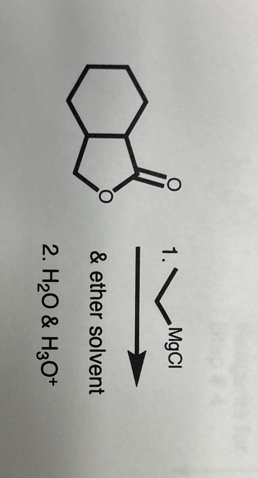 1.'
MgCl
& ether solvent
2. H₂O & H3O+