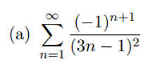 n+1
( a) Σ
(Зп — 1)2
n=1
